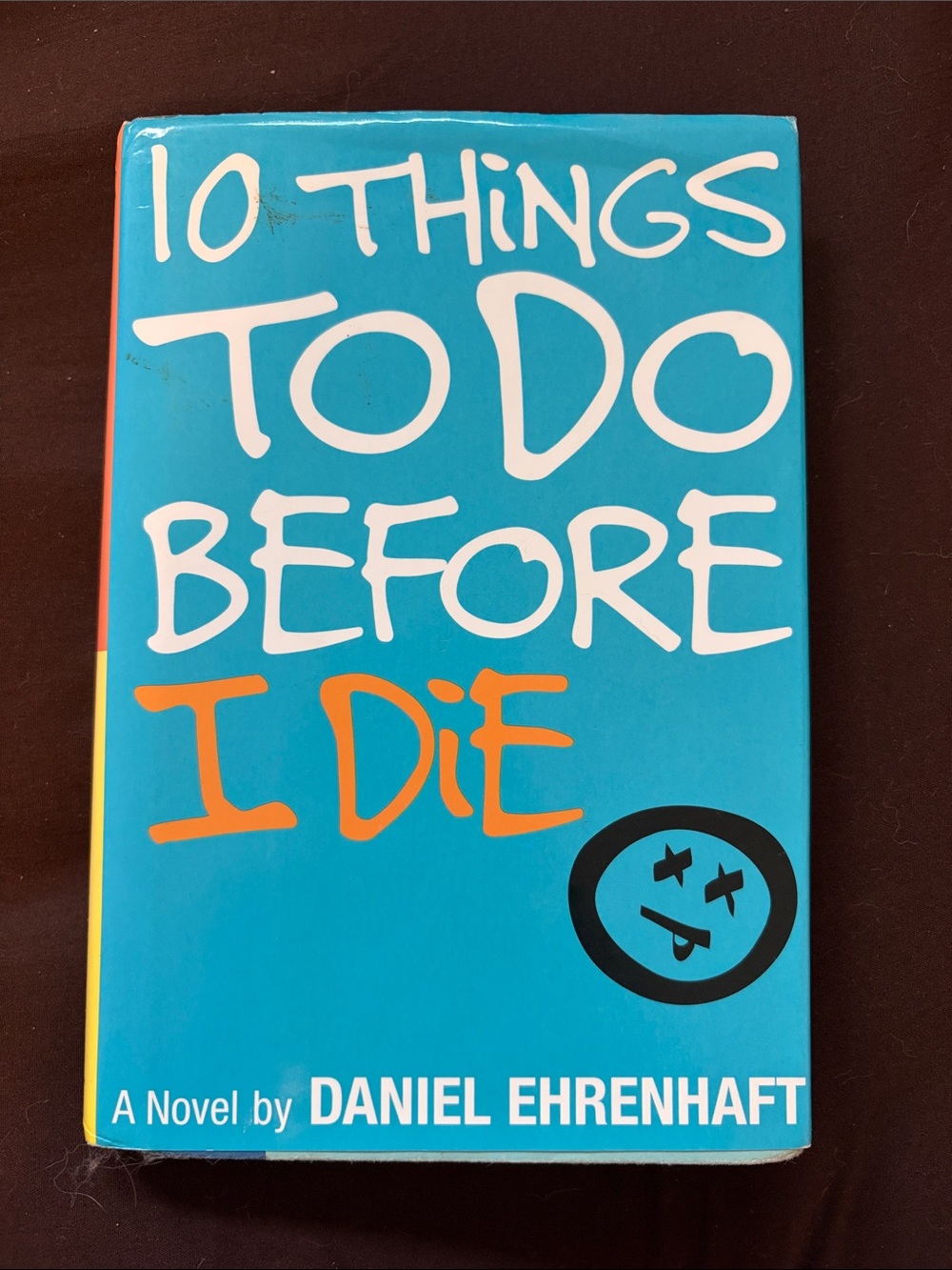 10 Things To Do Before I Die by Daniel Ehrenhaft - Bright Turquoise Paperback
